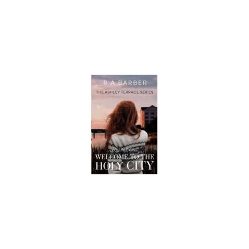 Welcome To The Holy City Paperback Book By R.A. Barber