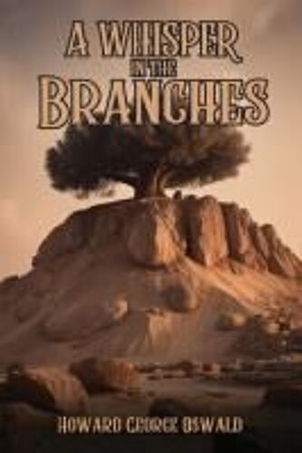 A Whisper In The Branches Paperback Book By Howard George Oswald