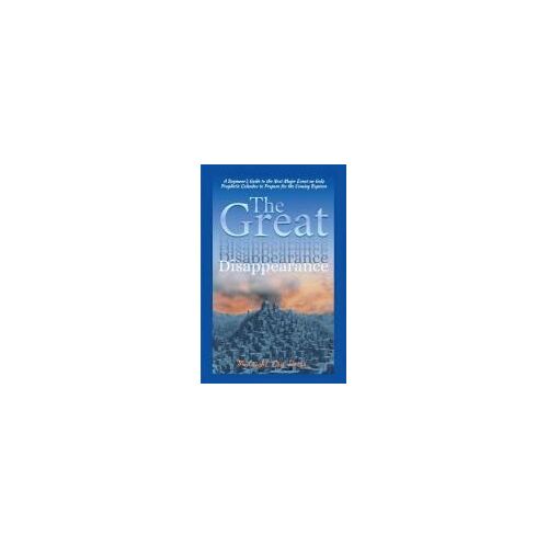 The Great Disappearance: A Beginner's Guide To The Next Major Event On Gods Prophetic Calendar To Prepare For The Coming Rapture Paperback Book By Midnight Cry Press