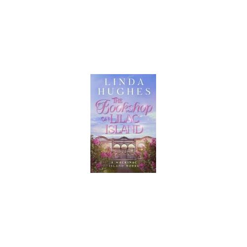 The Bookshop On Lilac Island Paperback By Linda Hughes