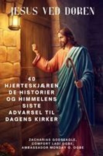 Jesus Ved Døren 40 Hjerteskjærende Historier Og Himmelens Siste Advarsel Til Dagens Kirker Paperback Book By Zacharias Godseagle