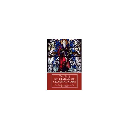 The Life Of St. Ciaran Of Clonmacnoise Paperback Book