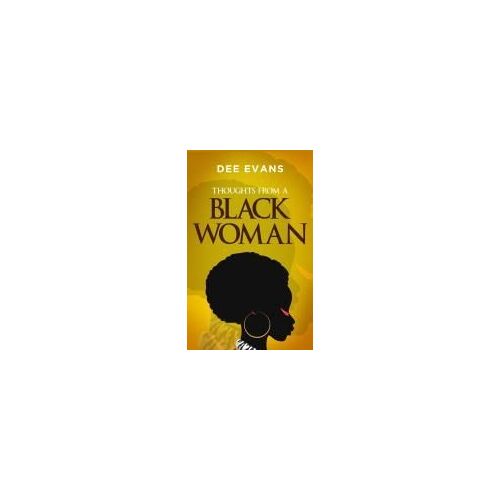 Thoughts From A Black Woman Paperback Book By Dee Evans