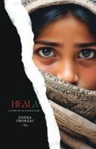 Heala: A Story Of An Afghan Girl Paperback Book By Zohra Orokzai