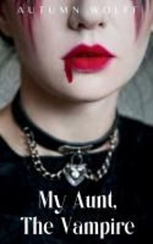 My Aunt, The Vampire Paperback Book By Autumn Wolff