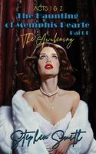 The Awakening: The Haunting Of Memphis Pearl Part I: Acts I & Ii Paperback Book By Stephen Smith