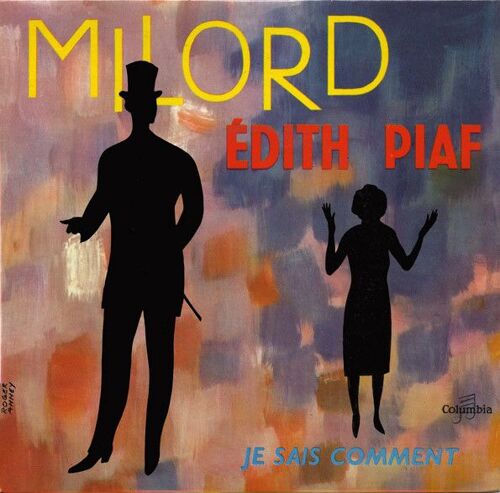 Edith Piaf - Milord/Je Sais Comment Sp 7" 1959 Columbia 45 Tr/Min Edith Piaf Format : Album Vinyle