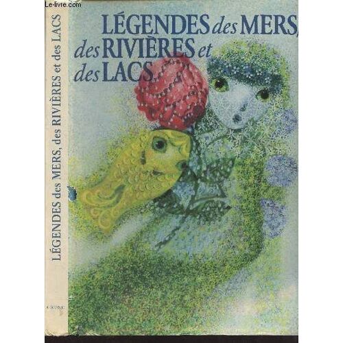 Légendes Des Mers, Des Rivièrs Et Des Lacs