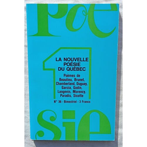 (Revue), Poésie 1, N°36, Mars - Avril 1974 : La Nouvelle Poésie Du Québec, Avec Des Textes Et Poètes De Jacques Rancourt, Michel Beaulieu, Pierre Morency, Suzanne Paradis....