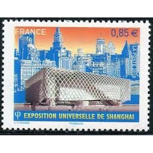 Exposition Universelle "Expo 2010" À Shangaï (Chine) Année 2010 N° 4495 Yvert Et Tellier Luxe