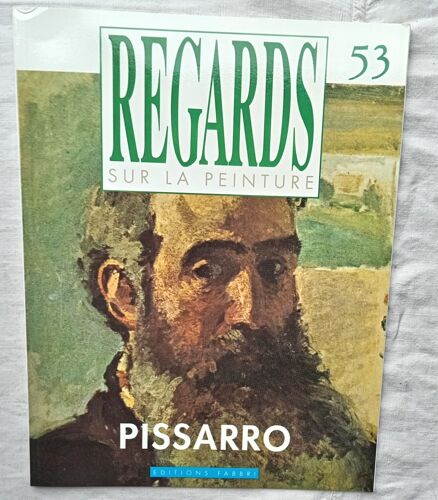 Regards Sur La Peinture N°53 : Pissarro, Editions Fabbri, 1988