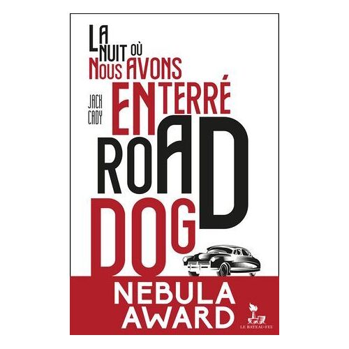 La Nuit Où Nous Avons Enterré Road Dog