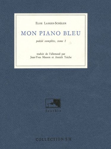 Poésie Complète - Tome 1, Mon Piano Bleu