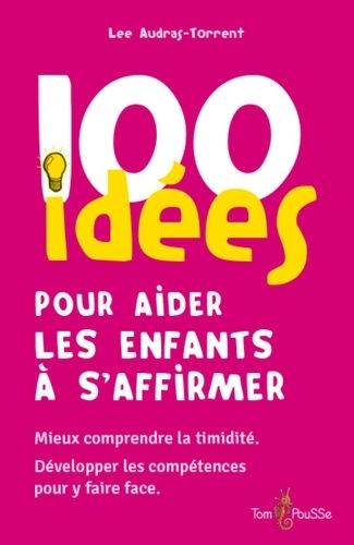 100 Idées Pour Aider Les Enfants À S'affirmer