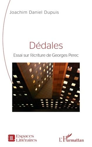 Dédales - Essai Sur L'écriture De Georges Perec