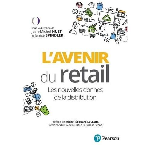 L'avenir Du Retail - Les Nouvelles Donnes De La Distribution