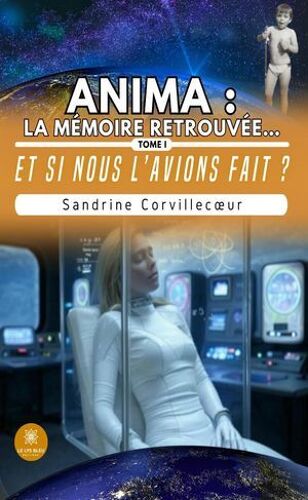 Anima : La Mémoire Retrouvée… - Tome 1