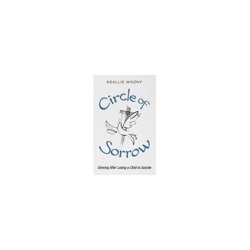 Circle Of Sorrow Paperback Book By Keallie Wozny