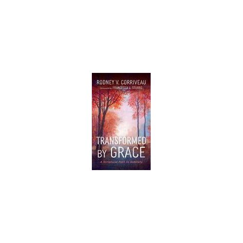 Transformed By Grace Paperback Book By Rodney V. Corriveau