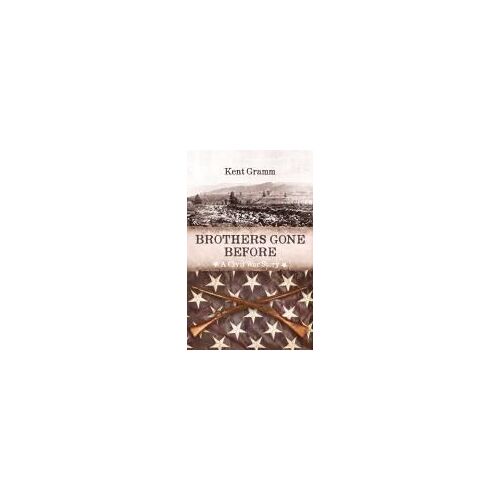 Brothers Gone Before Paperback Book By Kent Gramm
