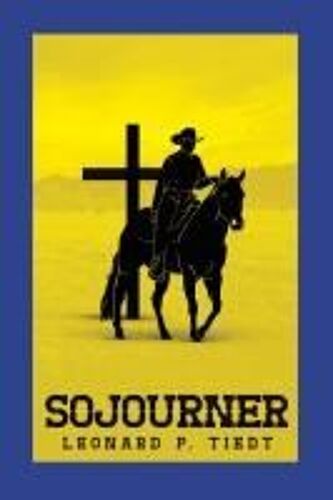 Sojourner Paperback Book By Leonard P. Tiedt