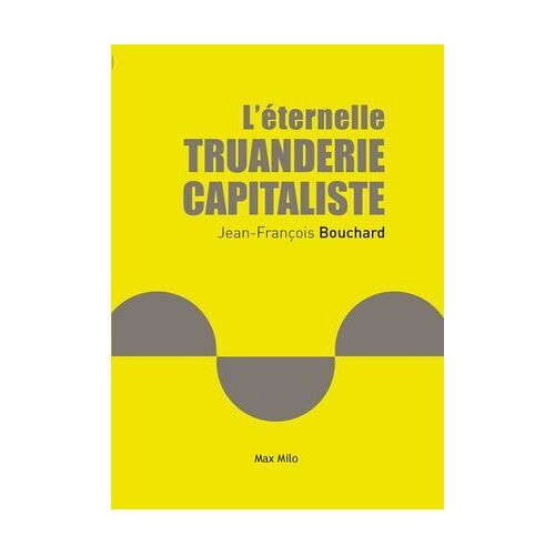 L'éternelle Truanderie Capitaliste