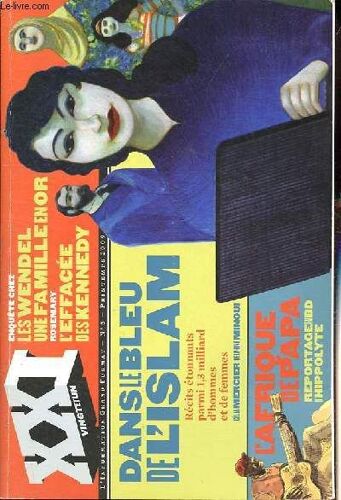 Xxi N°6 - Dans Le Bleu De L Islam - La Maison De L Islam - Tarzan Et Jane, Version Pachtoune - Cousin, Cousine À Beyrouth - Les Jésuites De L Islam - Les Sapeurs De Brazza - L Effacée Des Kennedy - Une Plume Dans La Cage Du Tibet - Les Évaporés Du Japon.