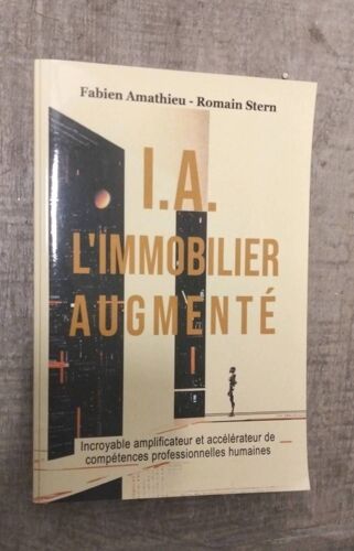 I.A. L'Immobilier Augmenté. Fabien Amathieu - Romain Stern