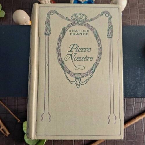 Pierre Nozière – Anatole France, Éditions Nelson, Roman Classique, Récits Poétiques, Introspection, Souvenirs, Style Humaniste, Littérature Française Xixe Siècle