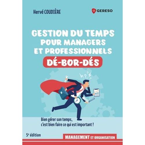 Gestion Du Temps Pour Professionnels Et Managers Dé-Bor-Dés