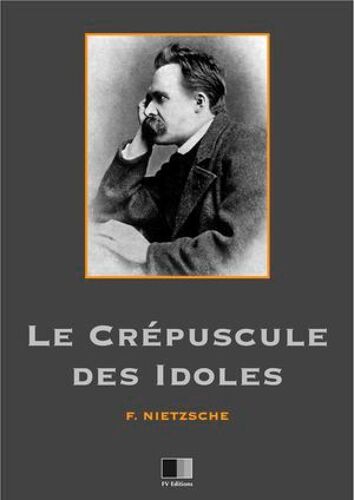 Le Crépuscule Des Idoles
