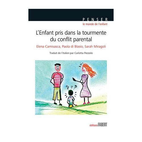 L'enfant Pris Dans La Tourmente Du Conflit Parental