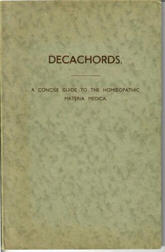 Decachords: A Concise Guide To The Homoeopathic Materia Medica