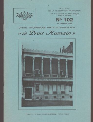 Bulletin De Lafédération Française De L'Ordre Maçonnique Mixte Internationale N° 102 : Le Droit Humain