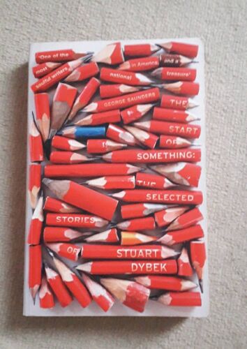 The Start Of Something Stuart Dybek