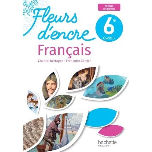 Français 6e Fleurs D'encre