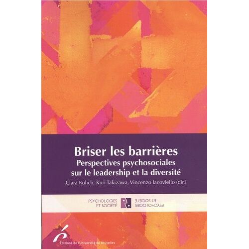 Briser Les Barrières - Perspectives Psychosociales Sur Le Leadership Et La Diversité