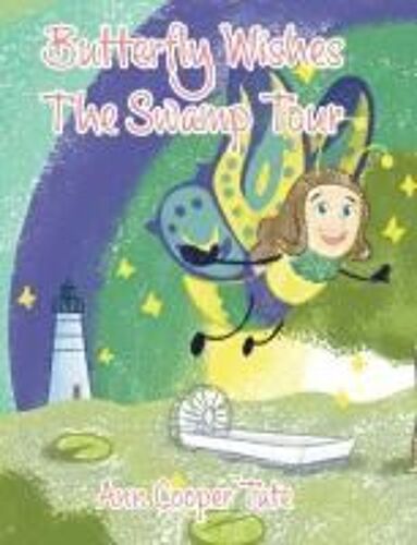 Butterfly Wishes: The Swamp Tour Paperback Book By Ann Cooper Tate