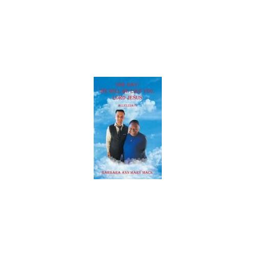 One Day: We Will Be Like You, Lord Jesus: Alleluia!!! Paperback Book By Barbara Ann Mary Mack