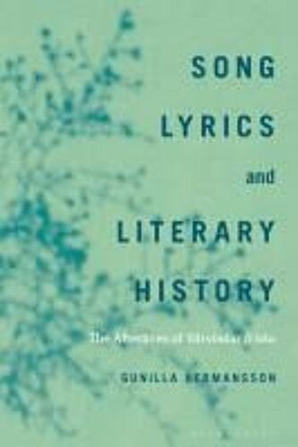Song Lyrics And Literary History Hardback Book By Hermansson, Dr. Or Prof. Gunilla (University Of Gothenburg, Sweden)
