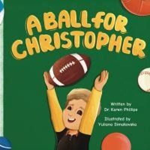 A Ball For Christopher Paperback Book By Dr. Karen Phillips