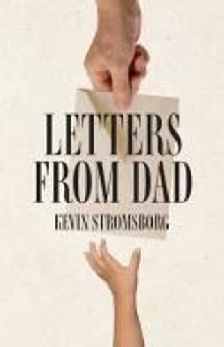 Letters From Dad Paperback Book By Kevin Stromsborg