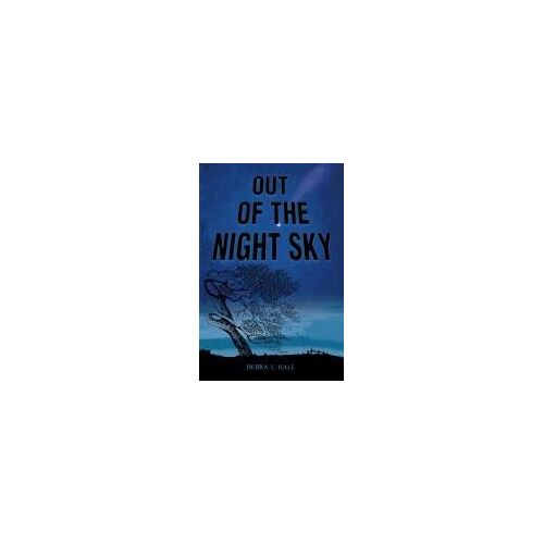 Out Of The Night Sky Paperback Book By Debra L. Hall