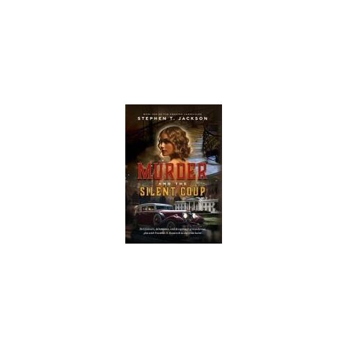 Murder And The Silent Coup: Book One Of The Preston Chronicles Paperback By Stephen T. Jackson