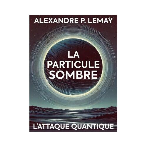 La Particule Sombre