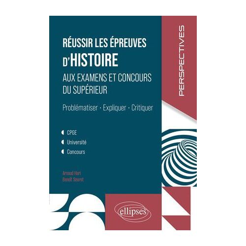 Réussir Les Épreuves D'histoire Aux Examens Et Concours Du Supérieur
