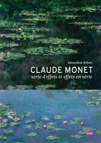 Claude Monet - Série D'effets Ou Effets En Série