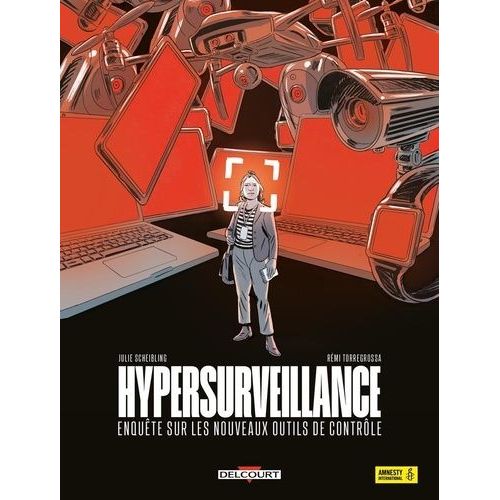 Hypersurveillance - Enquête Sur Les Nouveaux Outils De Contrôle