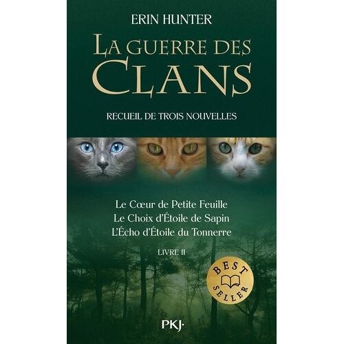 La Guerre Des Clans - Recueil De Trois Nouvelles - Livre Ii : Le Coeur De Petite Feuille - Le Choix D'etoile De Sapin - L'echo D'etoile Du Tonnerre