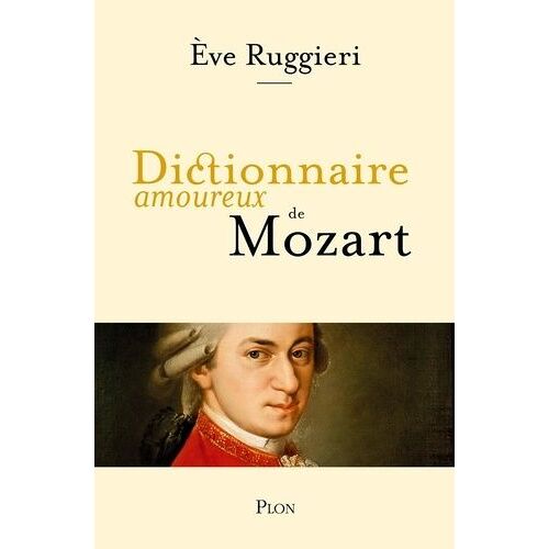 Dictionnaire Amoureux De Mozart